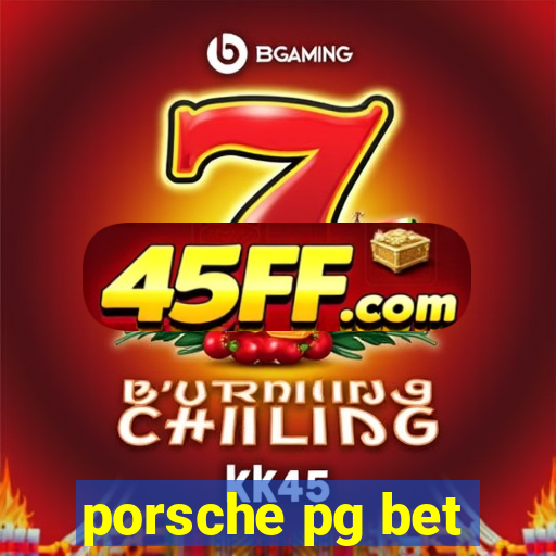 porsche pg bet